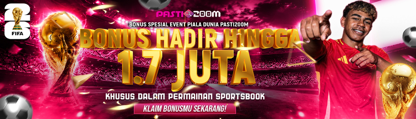 BONUS KEHADIRAN PIALA DUNIA PASTI200M